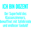 Dozent - Der Superheld des Klassenzimmers!