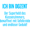 Dozent - Der Superheld des Klassenzimmers!