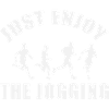 Just Enjoy The Jogging Design