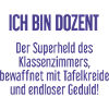 Dozent - Der Superheld des Klassenzimmers!