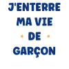 j'enterre ma vie de garçon