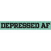 Depressed Af Mental Health Awareness