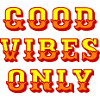 Good vibes only