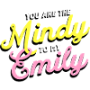 Emily In Paris You Are The Mindy To My Emily