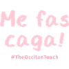 Me fas caga !!