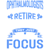 Ophthalmologists never retire Optometrists