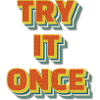 Try It Once