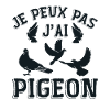 Je peux pas j'ai Pigeon