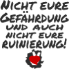 nicht eure gefährdung