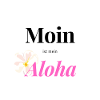 Moin ist mein Aloha