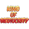 King of mediocrity