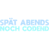 Spät Abends, Noch Codend