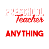 Preschool Teacher Handle Anything