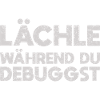 Lächle, Während Du Debuggst
