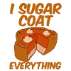 I Sugar Coat Everything 2
