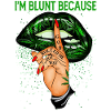 ImBluntBecauseGodRolledMeThatWay