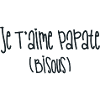 Je T'Aime Papate (Bisous)