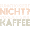 Funktioniert Nicht? Versuch's Mit Kaffee