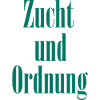 Zucht und Ordnung