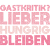 Gastkritik? Lieber Hungrig Bleiben
