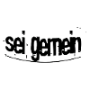 Sei gemein