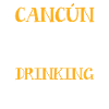 Cancun Drinking Team