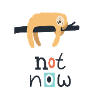 Not Now