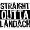 Straight OUTTA Landach