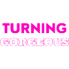 Turning gorgeous