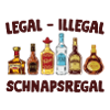 Legal - Illegal - Schnapsregal