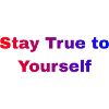 Stay True to Yourself