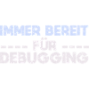 Immer Bereit Für Debugging