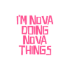 I'm Nova doing Nova things