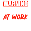 Warning Genius At Work