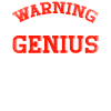 Warning Genius At Work