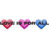 LOVE IS FOR ALL