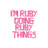 I'm Ruby doing Ruby things