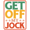 Get Off My Jock 4