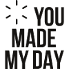 YOU MADE MY DAY Spruch