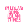 I'm Leilani doing Leilani things