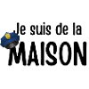 je suis de la maison