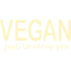 Végétalien juste pour vous embêter