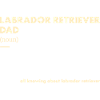 Labrador Retriever Dad Definition