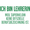 Lehrerin - Mein offizieller Superhelden-Beruf!