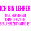 Lehrer - Mein offizieller Superhelden-Beruf!