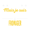 Je suis peut-être vieux FROMAGER