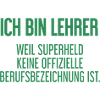 Lehrer - Mein offizieller Superhelden-Beruf!