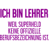 Lehrer - Mein offizieller Superhelden-Beruf!