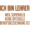 Lehrer - Mein offizieller Superhelden-Beruf!