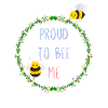 proud to bee me